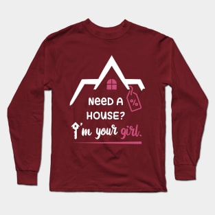 Need a house? I'm your girl. Long Sleeve T-Shirt